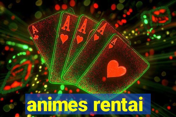 animes rentai